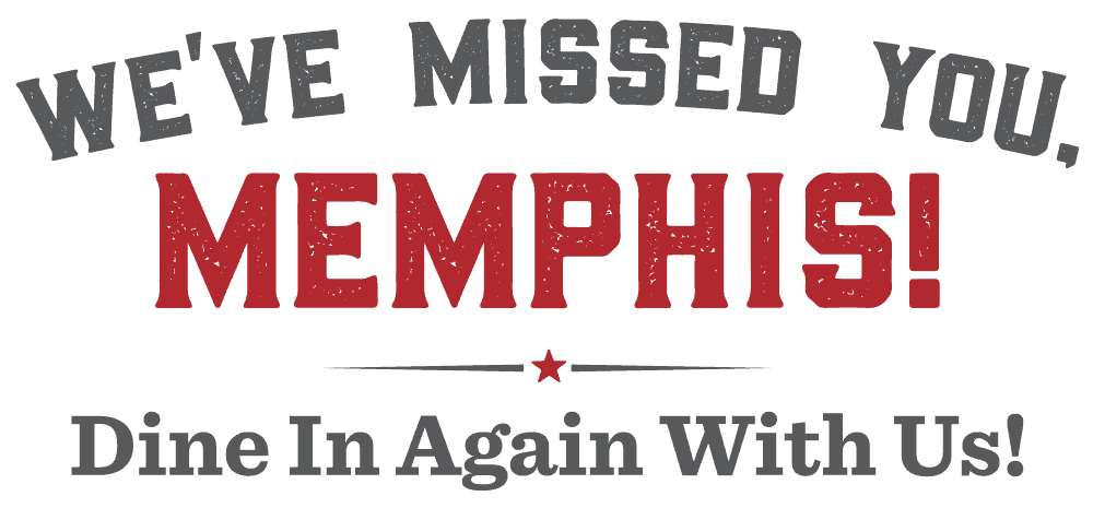 We missed you, Memphis! Dine in again with Us